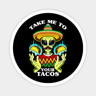 take me to your tacos Magnet